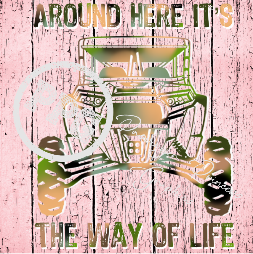 Around Here It's The Way Of Life PNG Download