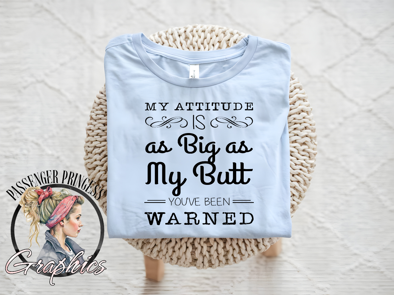 My Attitude Is As Big As My Butt You've Been Warned PNG Download