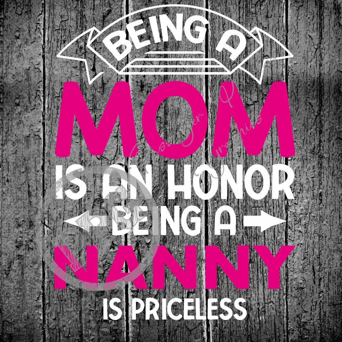 Being A Mom Is An Honor Being A Nanny Is Priceless PNG Download