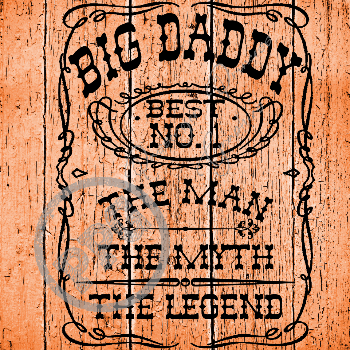 Big Daddy The Man The Myth The Legend PNG Download