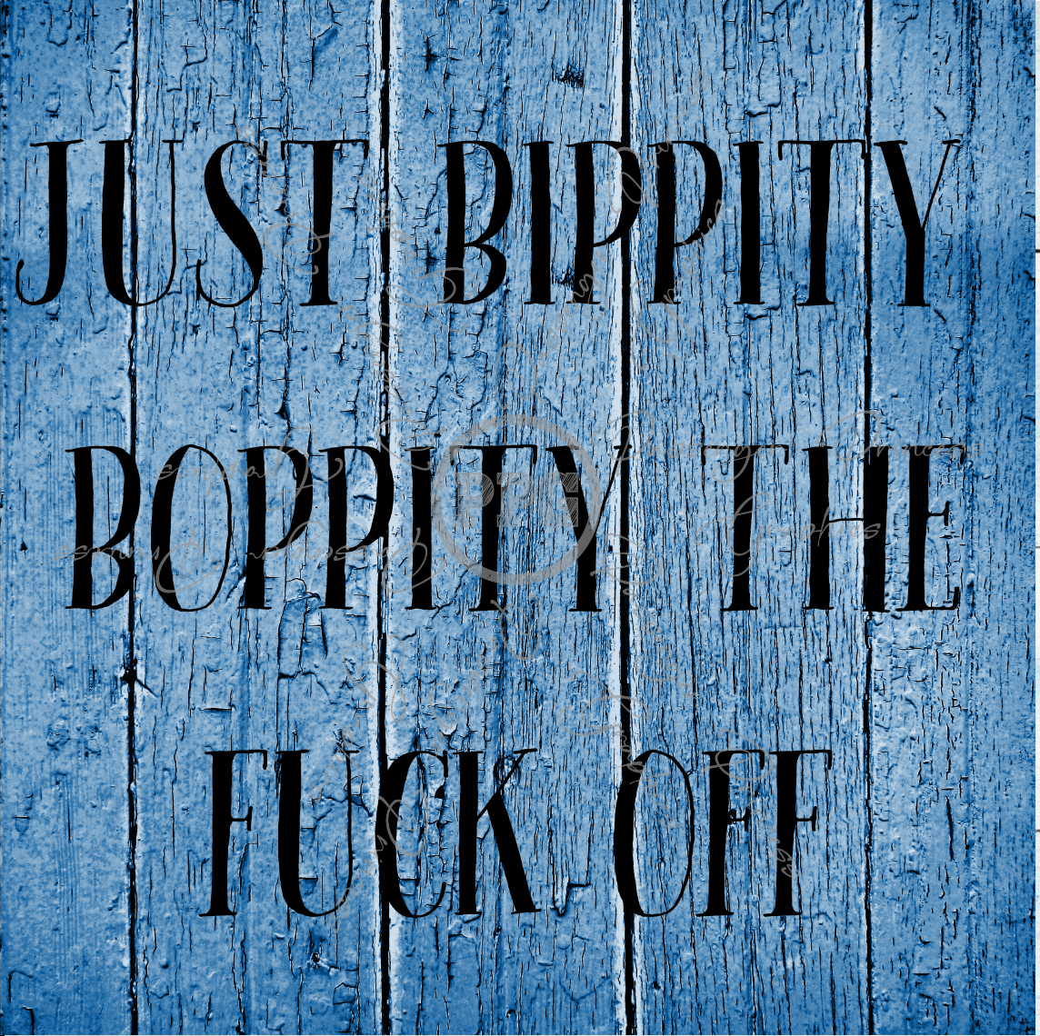 Just Bippity Boppity The Fuck Off PNG Download