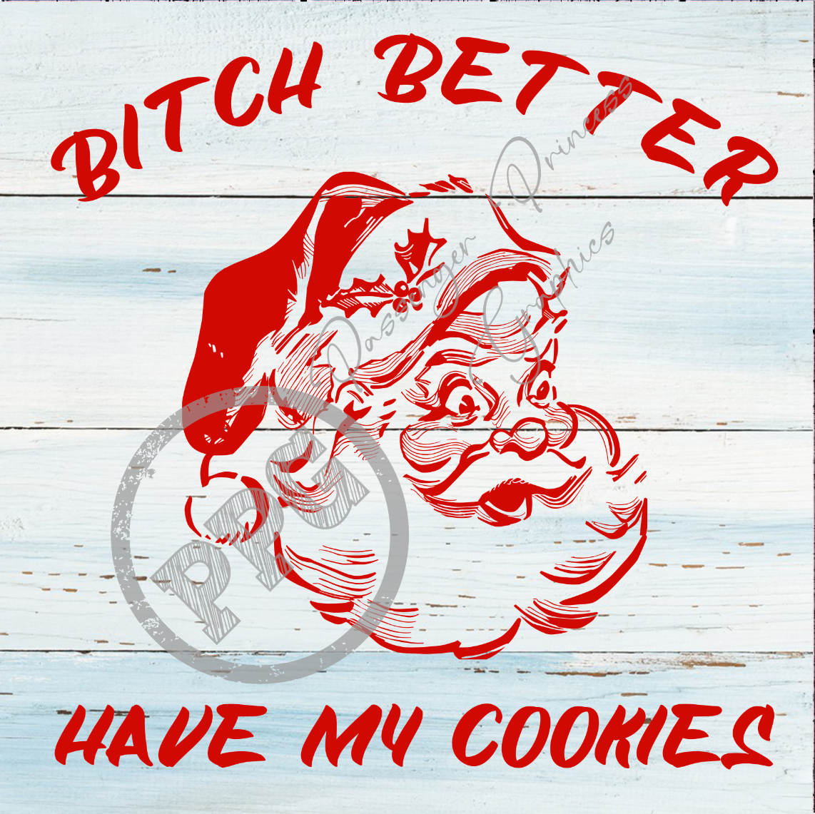 Bitch Better Have My Cookies PNG Download