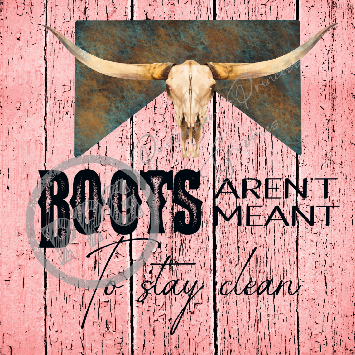 Boots Aren't Meant To Stay Clean PNG Download