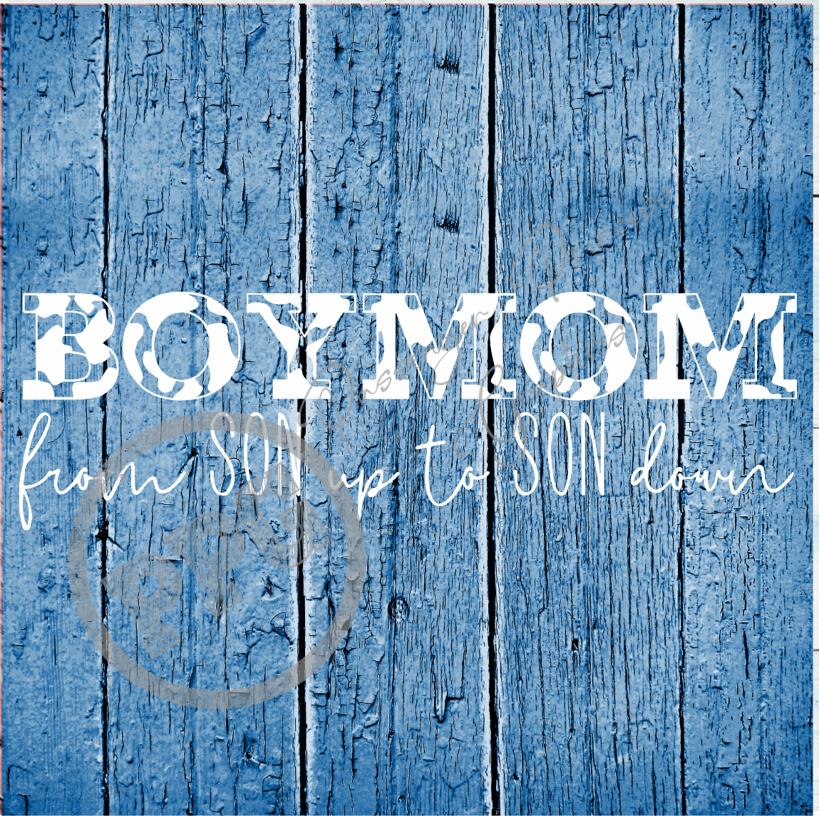 Boy Mom From Son Up To Sun Down PNG Download