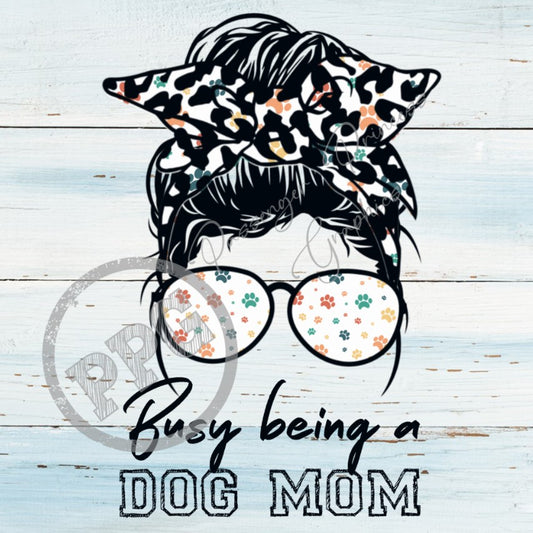 Busy Being A Dog Mom PNG Download