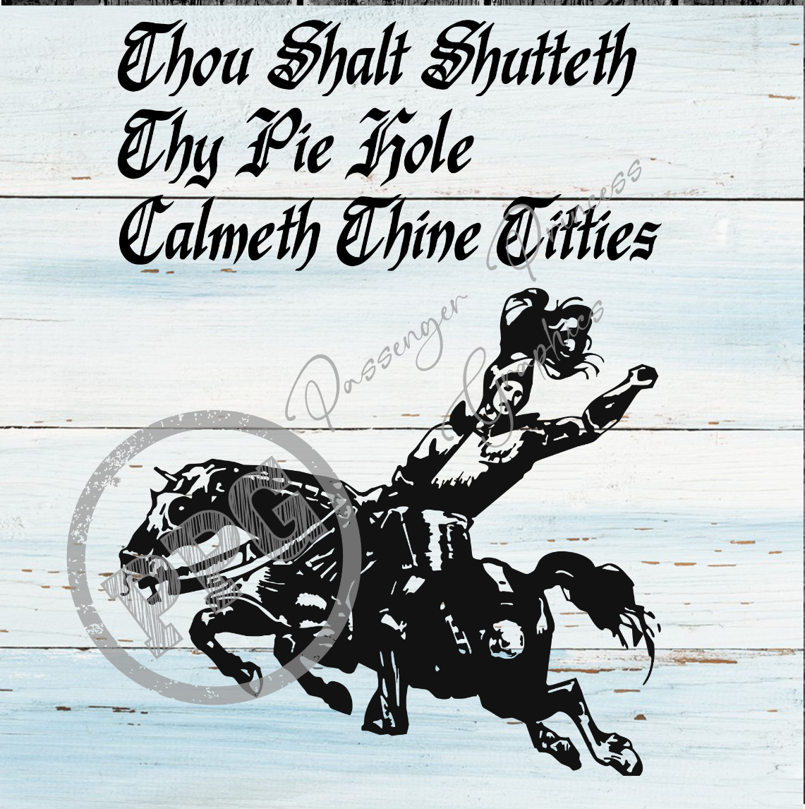 Thou Shalt Shutteth Thine Pie Hole Calmeth Thine Titties PNG Download