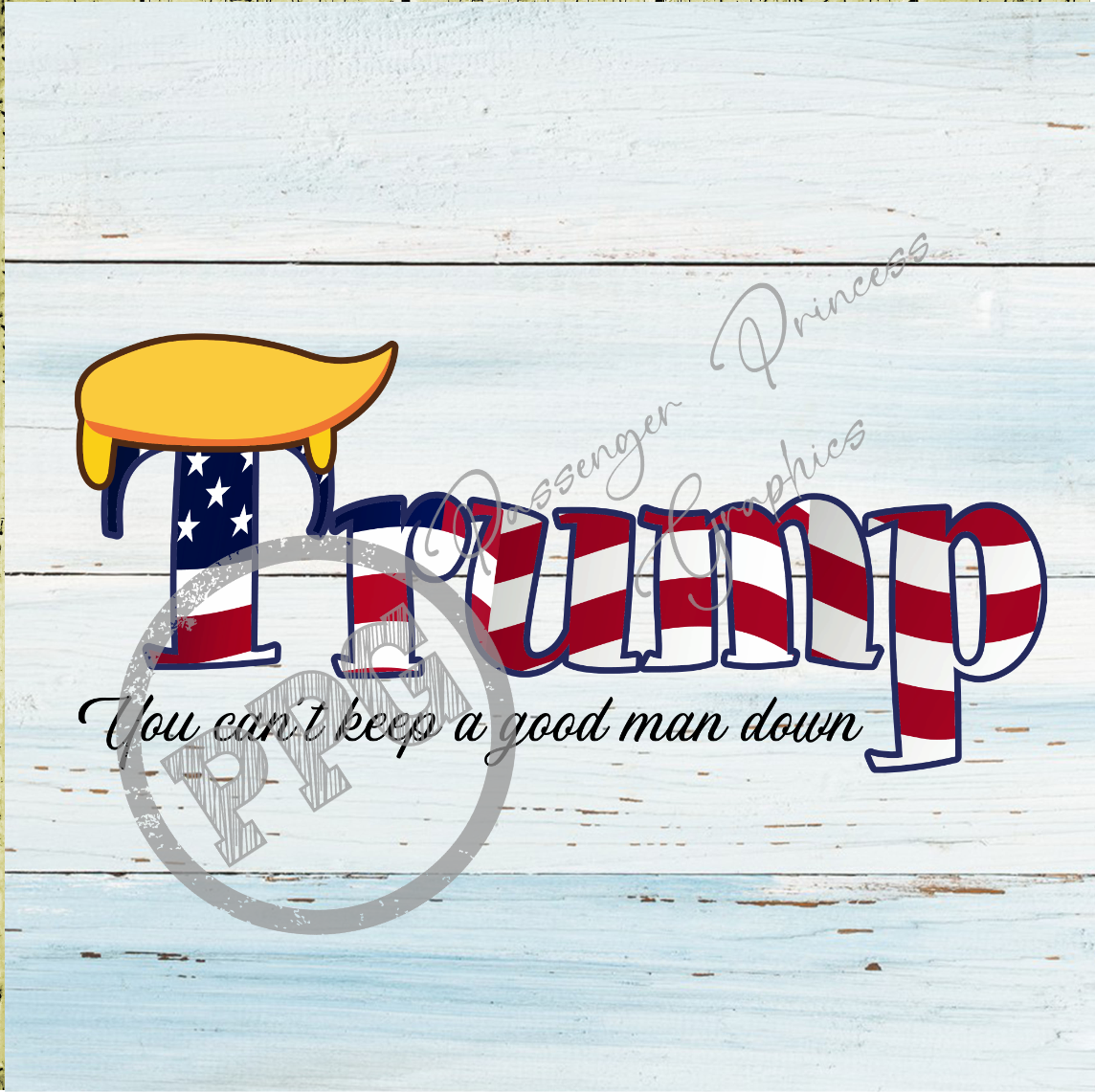 Trump You Can't Keep A Good Man Down PNG Download