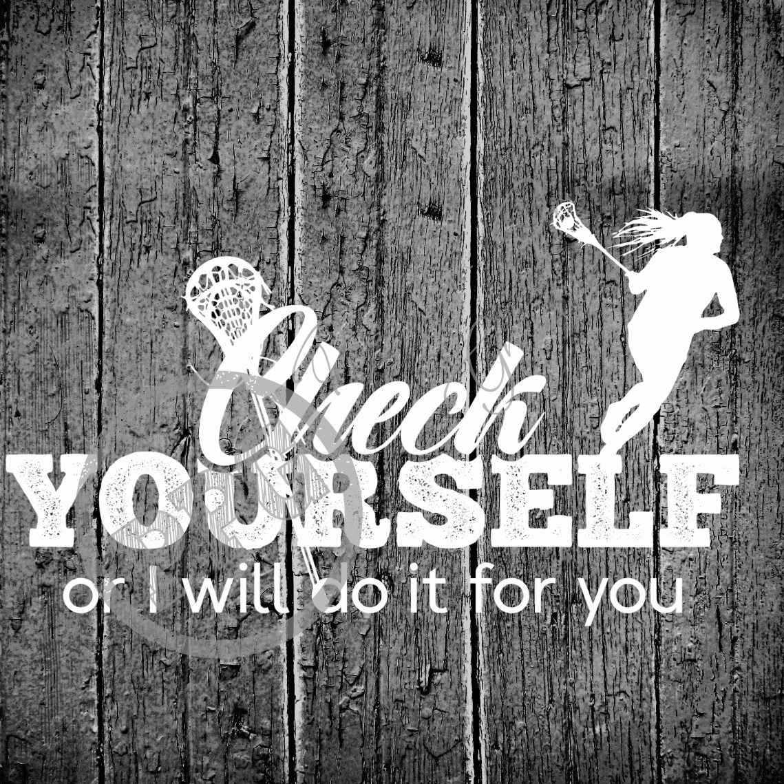 Check Yourself Or I Will Do It For You (Girl) PNG Download