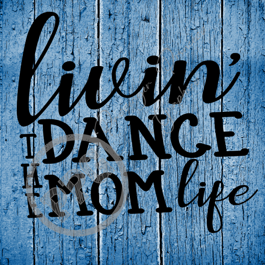 Livin' The Dance Mom Life PNG Download