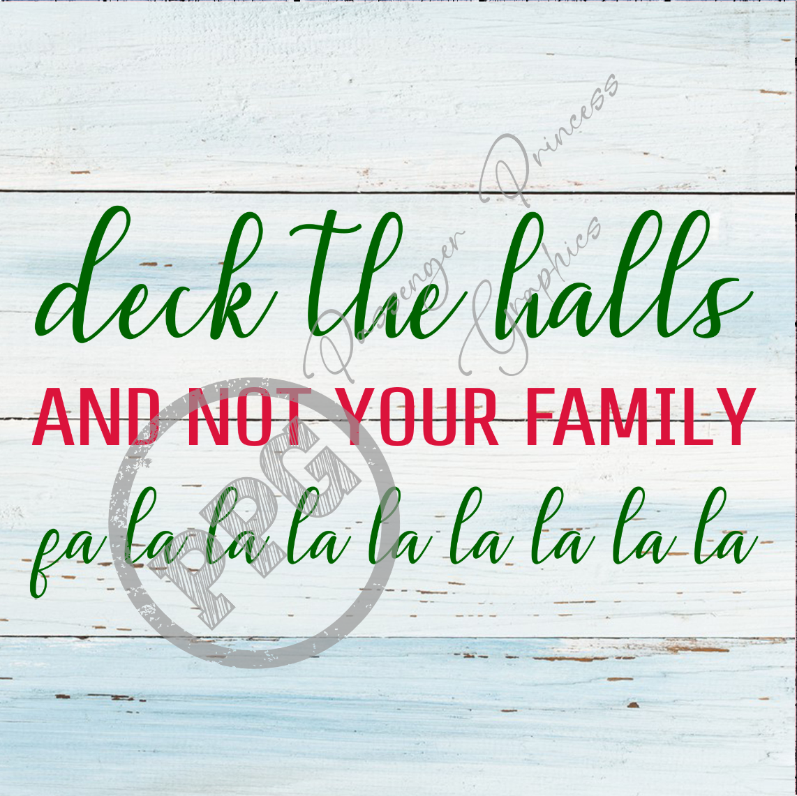 Deck The Halls And Not Your Family PNG Download