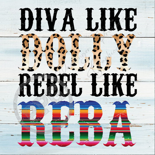 Diva Like Dolly Rebel Like Reba PNG Download