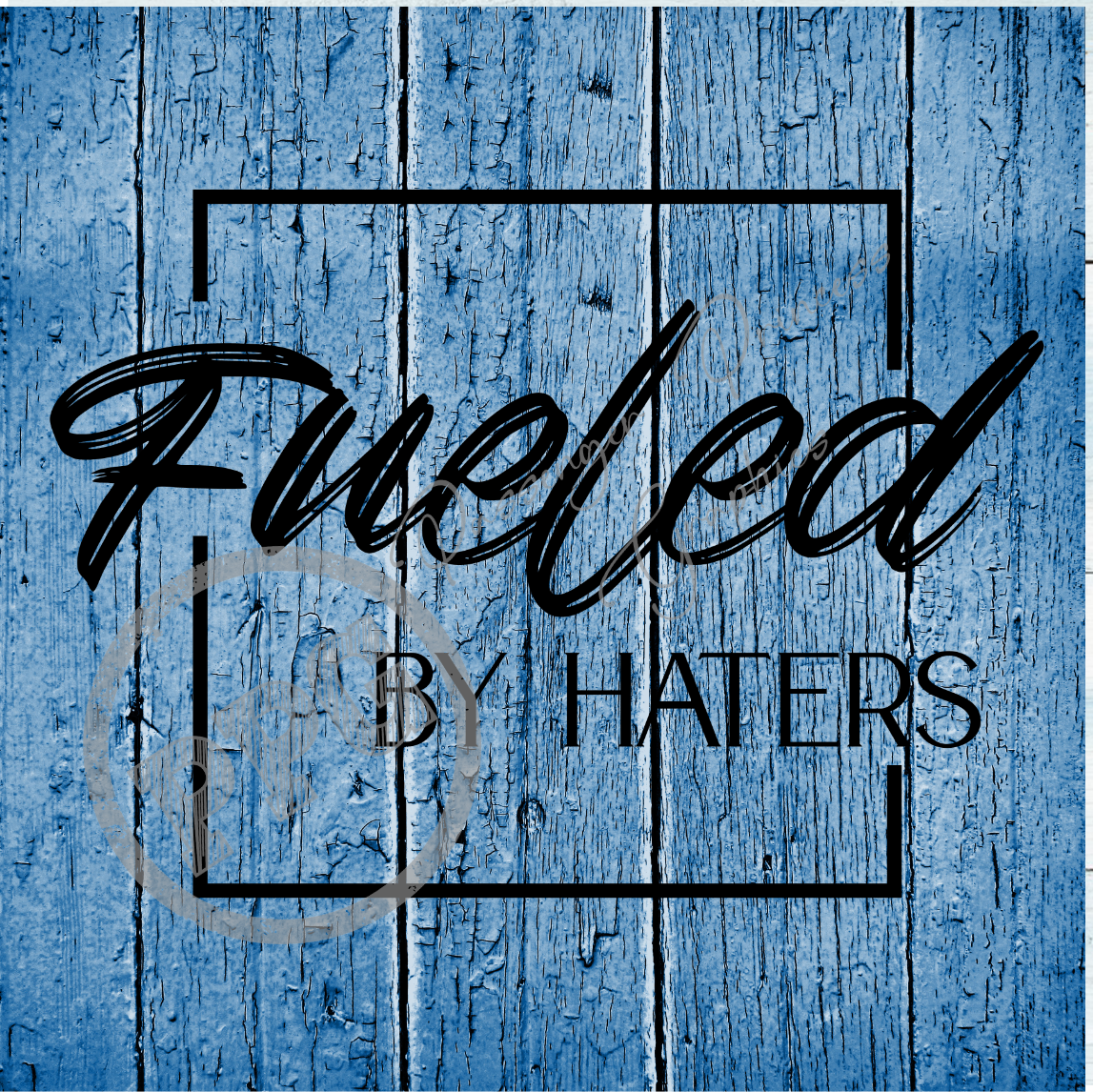 Fueled By Haters PNG Download