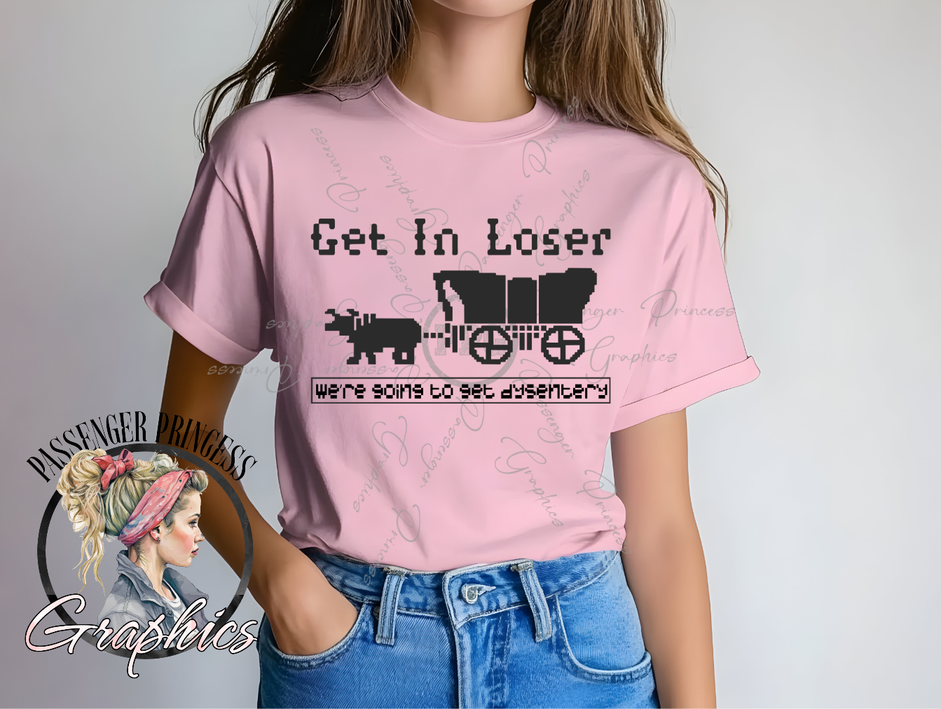 Get In Loser We're Going To Die Of Dysentery PNG Download