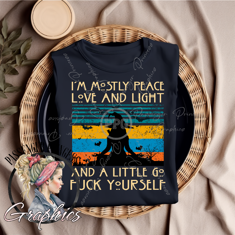 I'm Mostly Peace Love And Light An A Little Go Fuck Yourself PNG Download