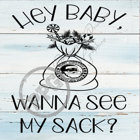 Hey Baby Wanna See My Sack PNG Download