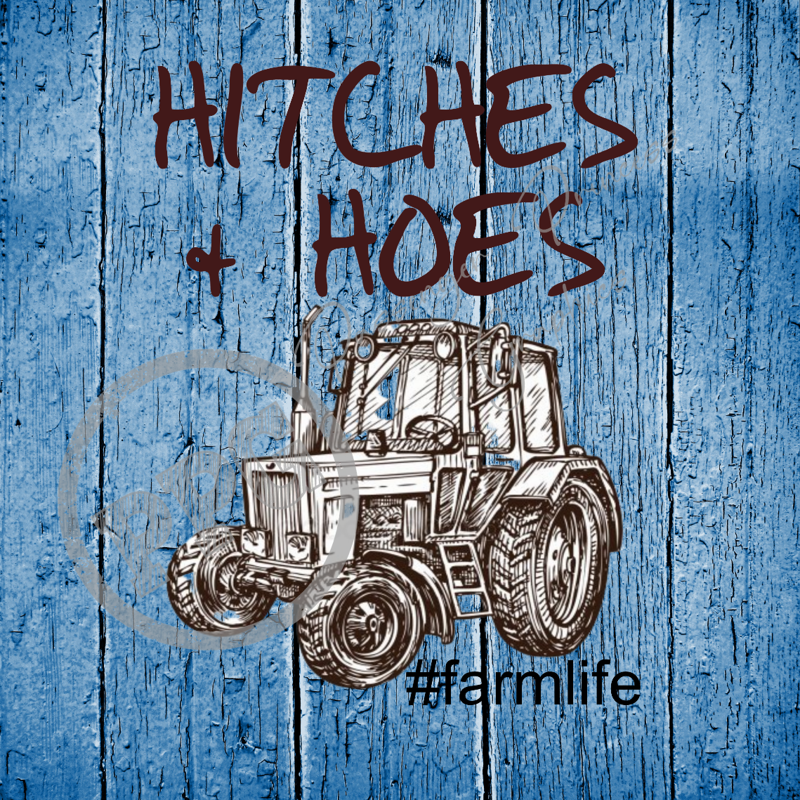 Hitches & Hoes #farmlife PNG Download