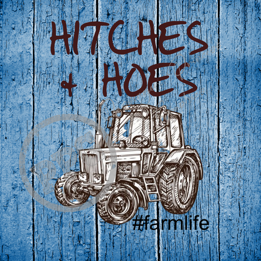 Hitches & Hoes #farmlife PNG Download