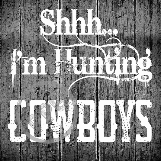 Shhh... I'm Hunting Cowboys PNG Download