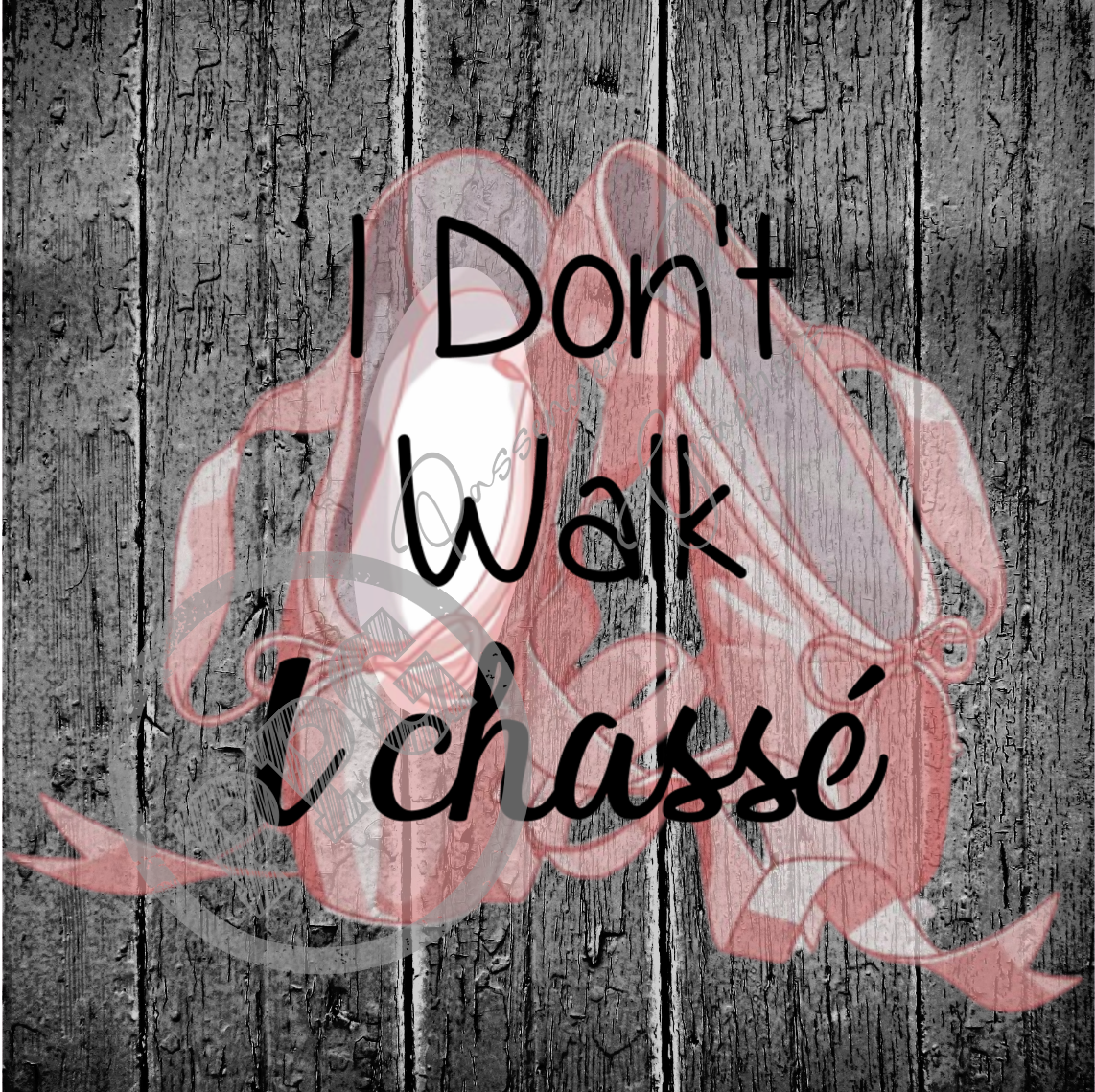 I Don't Walk I Chasse PNG Download