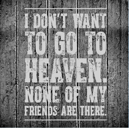 I Don't Want To Go To Heaven PNG Download