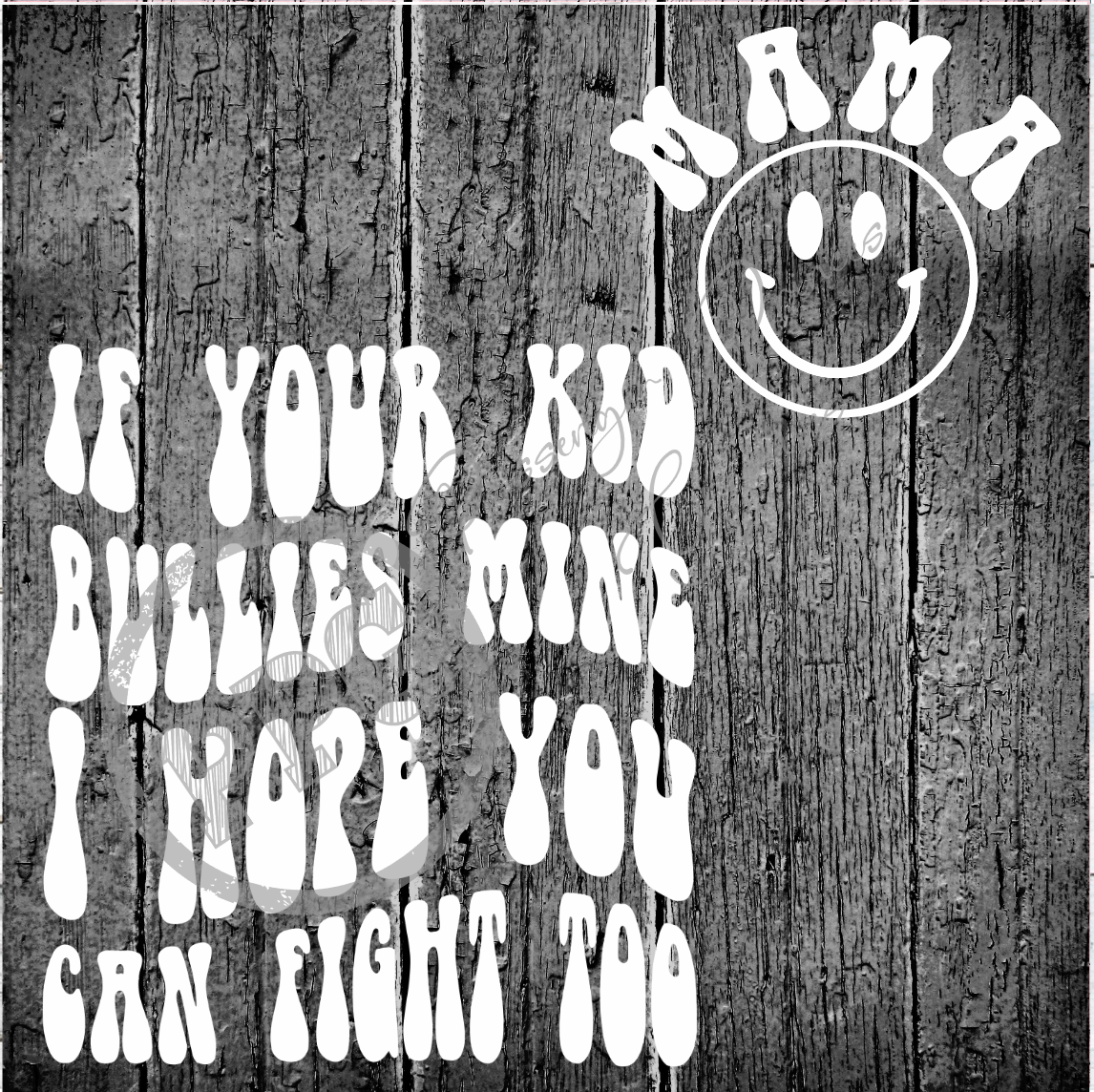 If Your Kid Bullies Mine I Hope You Can Fight Too ( Includes Pocket File ) PNG Download