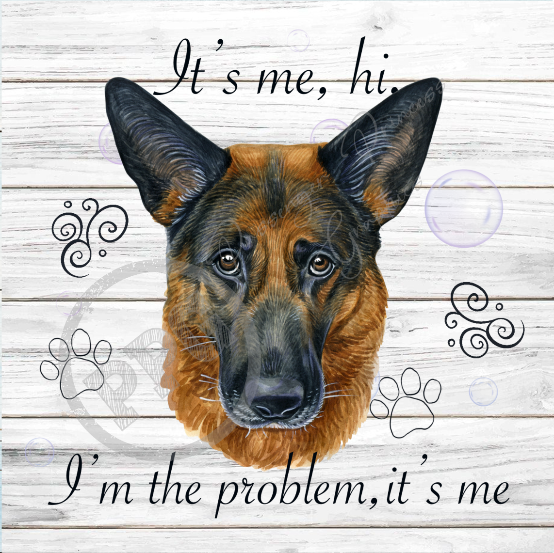 It's Me, Hi, I'm The Problem It's Me German Shepherd Dog PNG Download