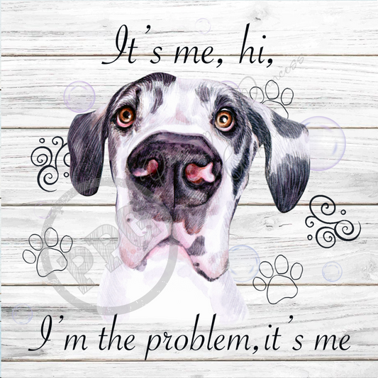 It's Me, Hi, I'm The Problem It's Me Great Dane Dog PNG Download