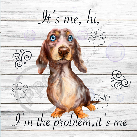 It's Me, Hi, I'm The Problem It's Me Piebald Dachshund Dog PNG Download