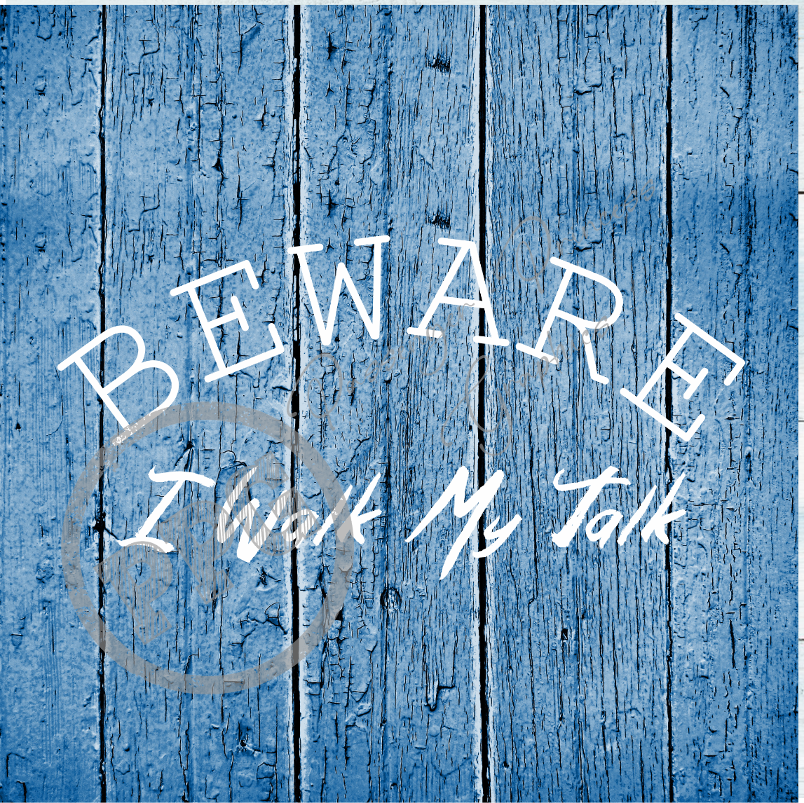 Beware I walk My Talk PNG Download