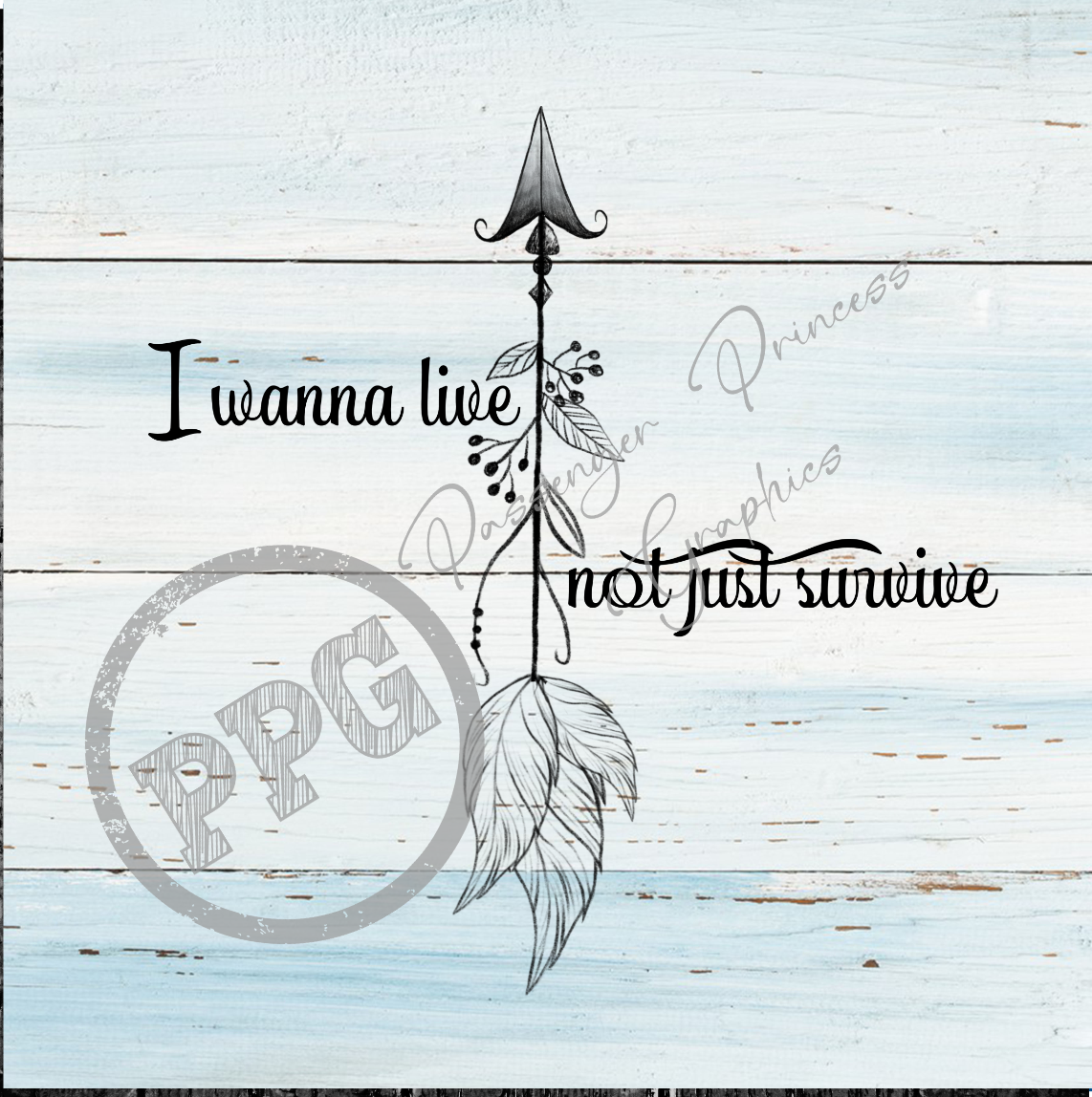 I Want To Live Not Just Survive PNG Download