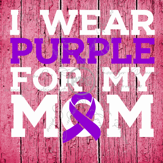 I Wear Purple For My Mom PNG Download