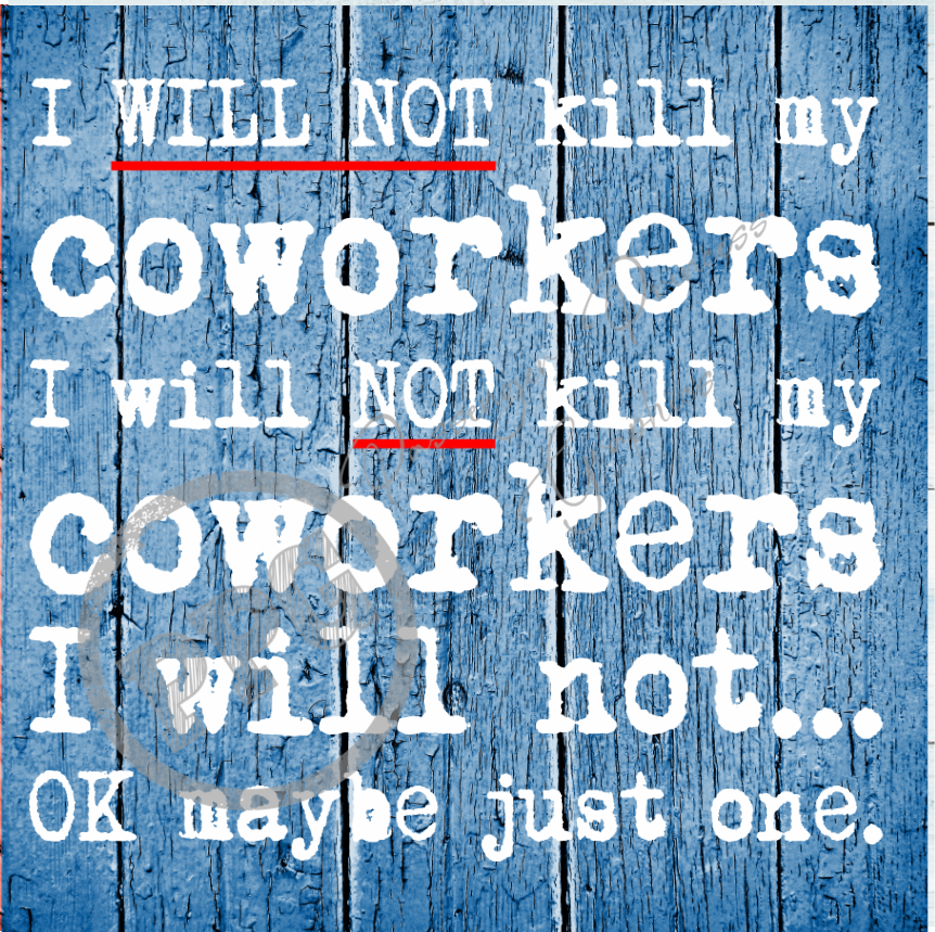 I Will Not Kill My Coworkers PNG Download