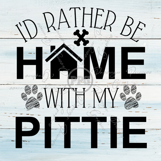 I'd Rather Be Home With My Pittie PNG Download