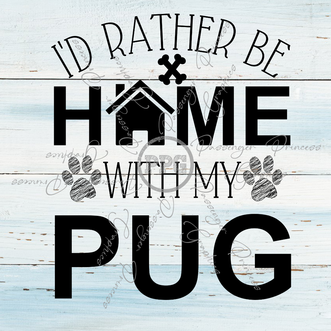 I'd Rather Be Home With My Pug PNG Download