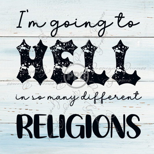 I'm Going To Hell In Many Different Religions PNG Download