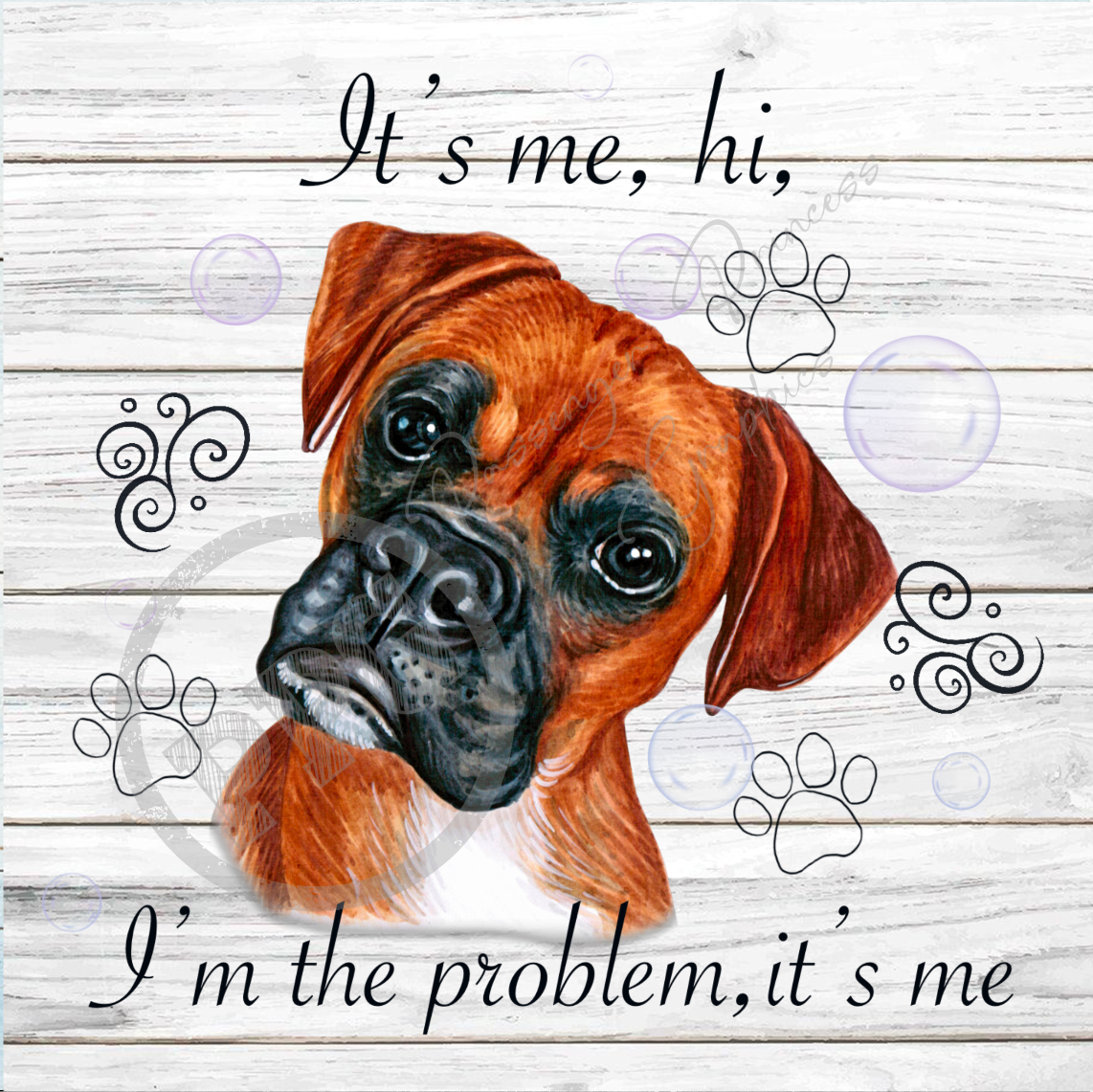 It's Me, Hi, I'm The Problem It's Me Boxer Dog PNG Download