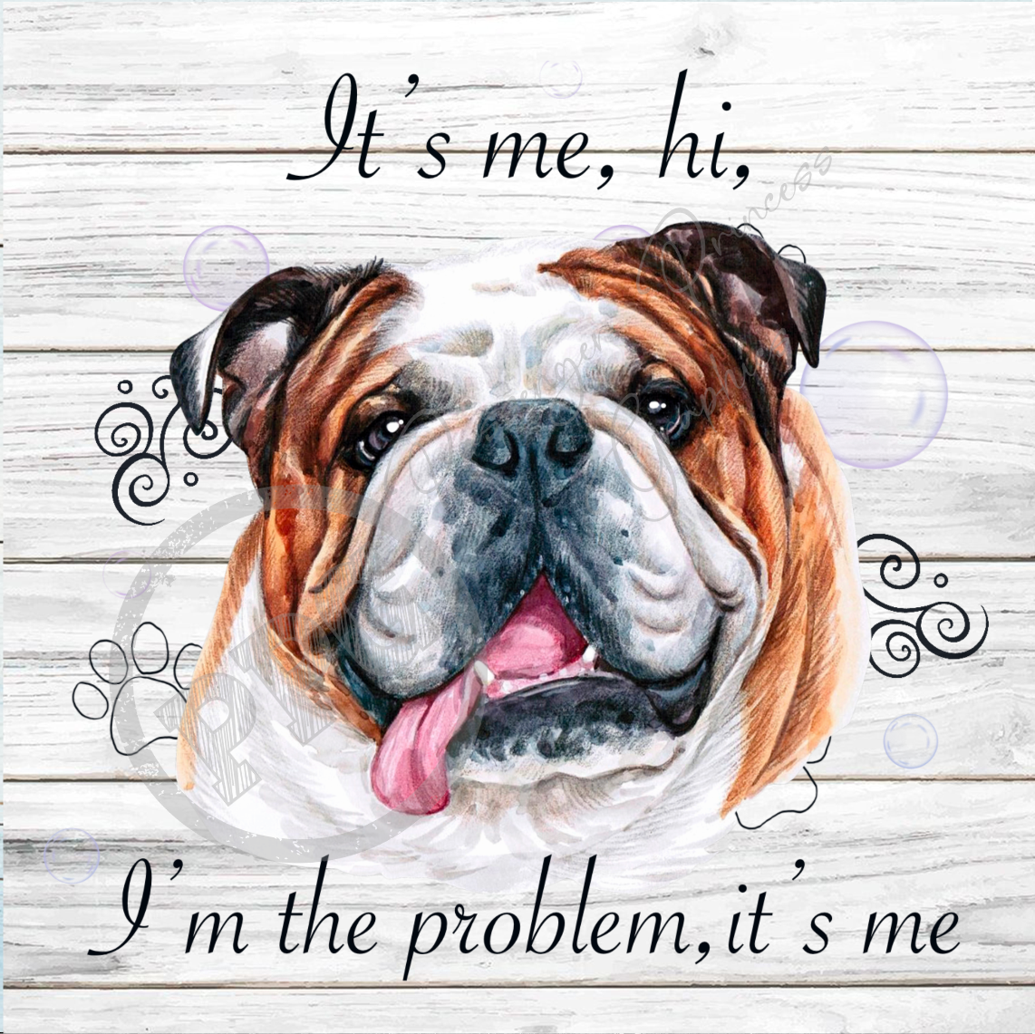 It's Me, Hi, I'm The Problem It's Me English Bulldog PNG Download