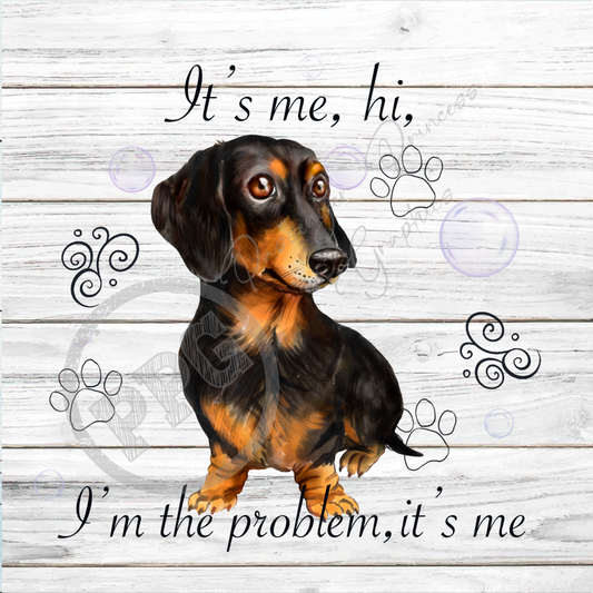 It's Me, Hi, I'm The Problem It's Me SH Dachshund Dog PNG Download