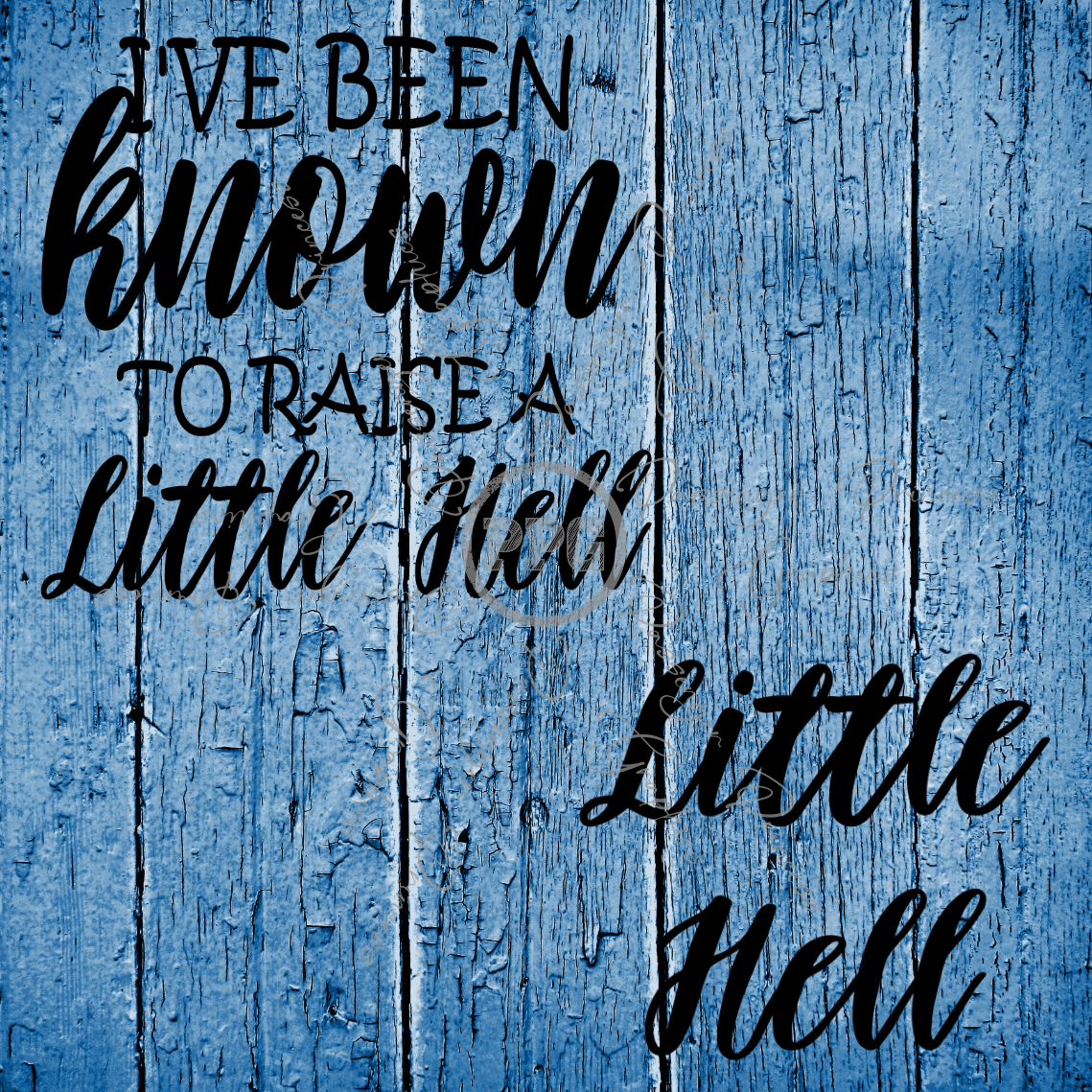 I've Been Know To Raise A Little Hell - Little Hell ( Mommy/Me 2 Designs ) PNG Download