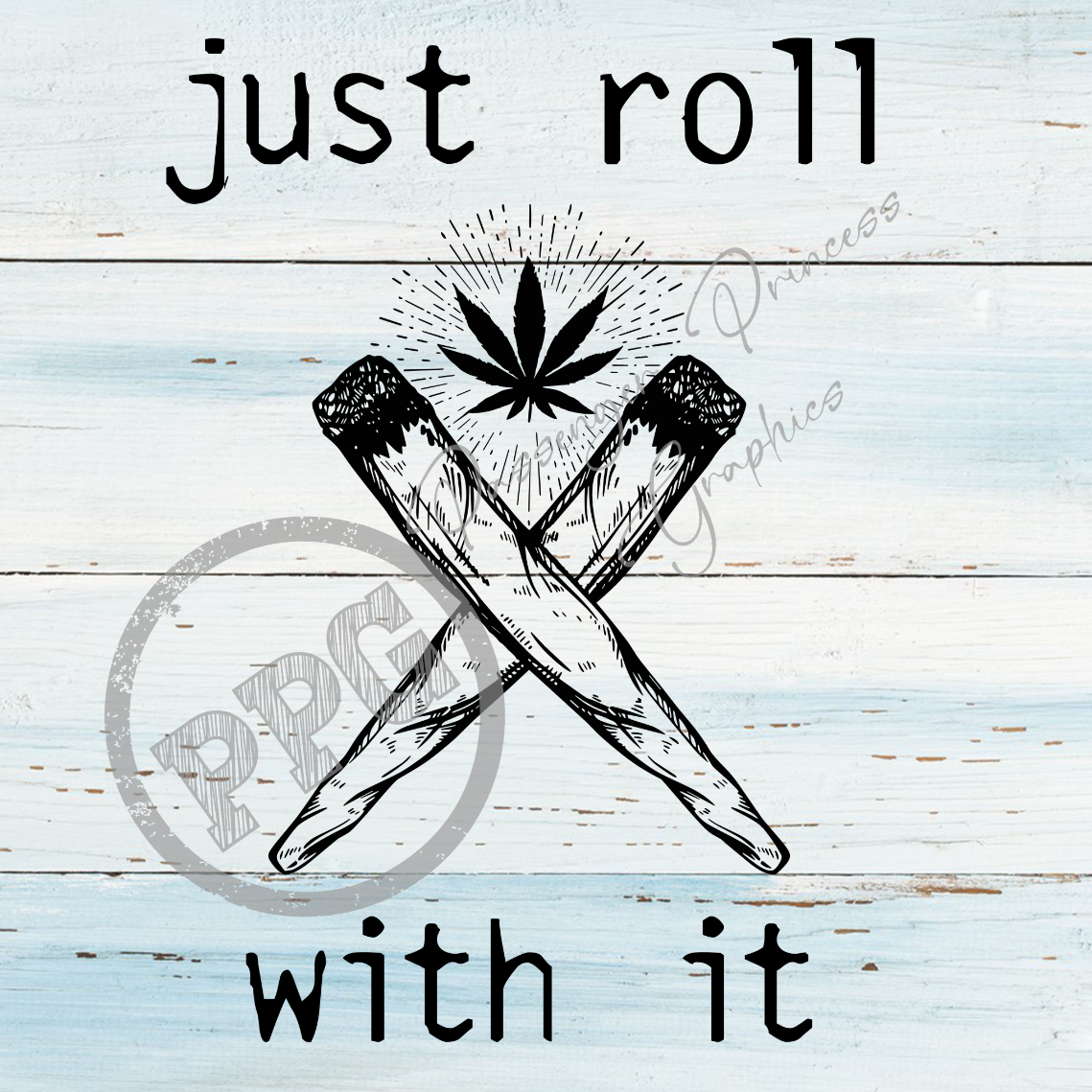 Just Roll With It PNG Download