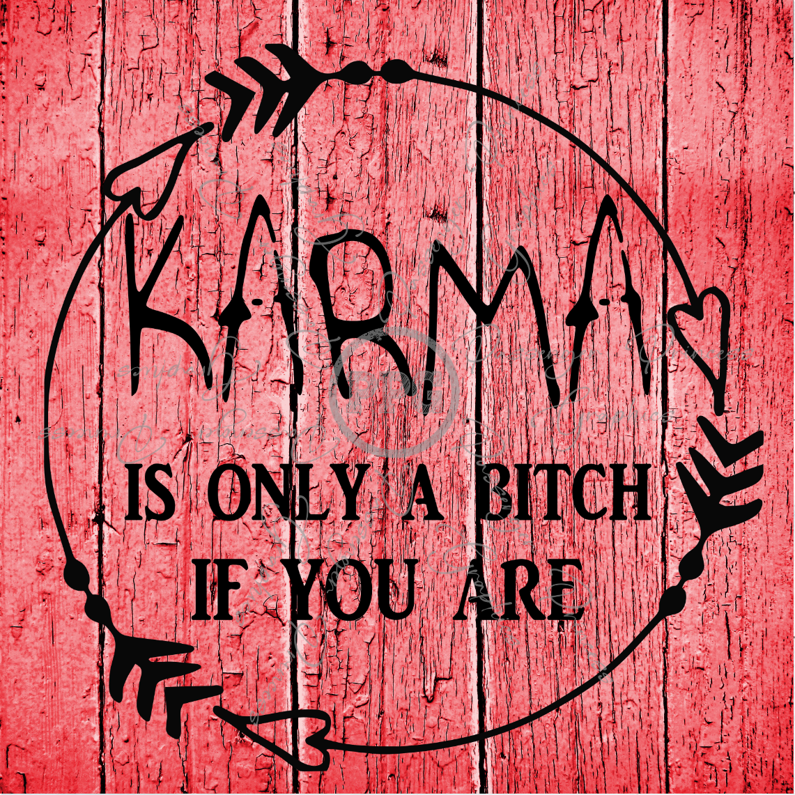 Karma Is Only A Bitch If You Are PNG Download