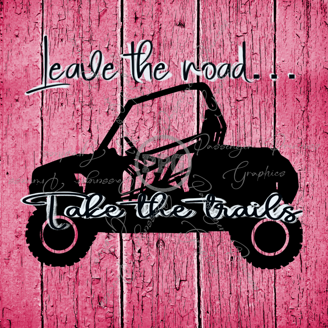 Leave The Road Take The Trails PNG Download