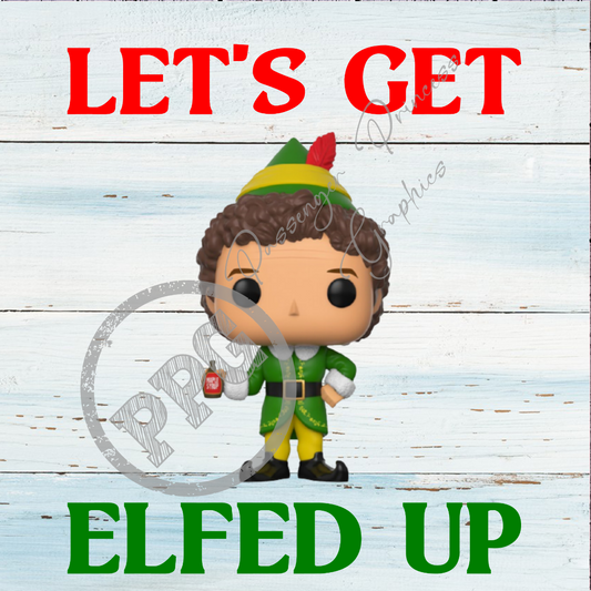 Let's Get Elfed Up PNG Download