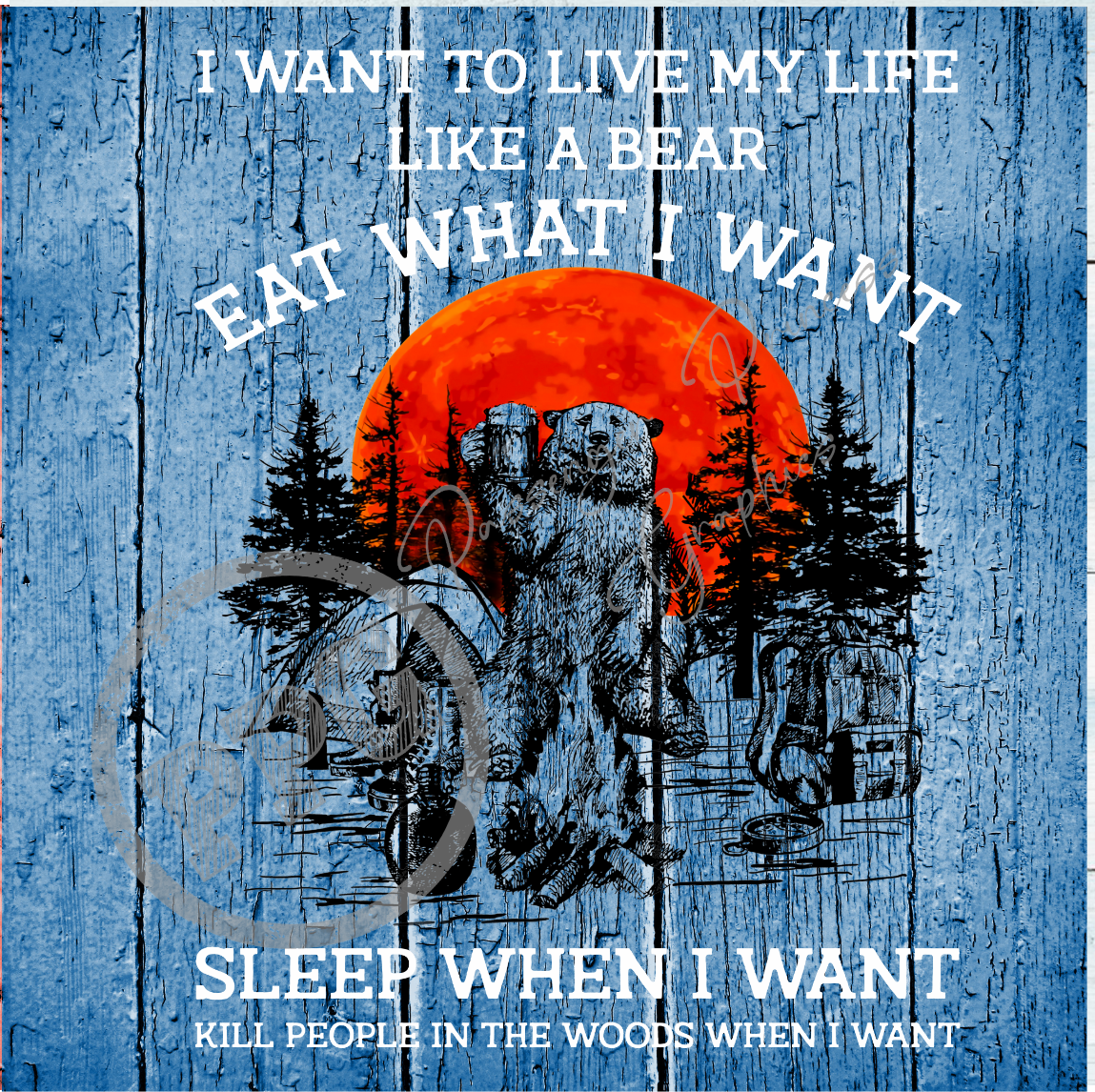 I Want To Live Like A Bear PNG Download