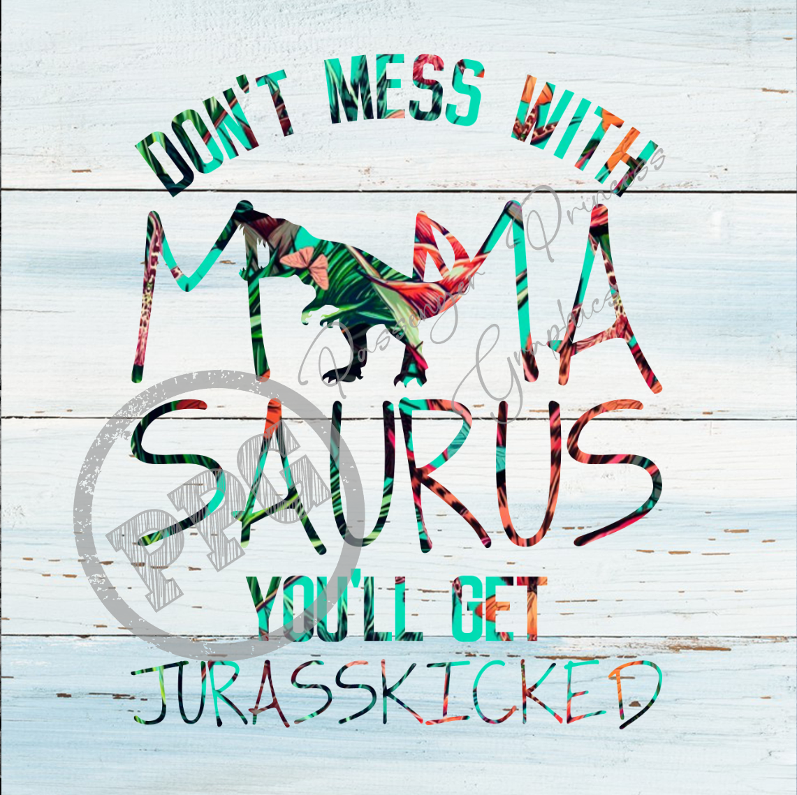 Don't Mess With Mama Saurus PNG Download