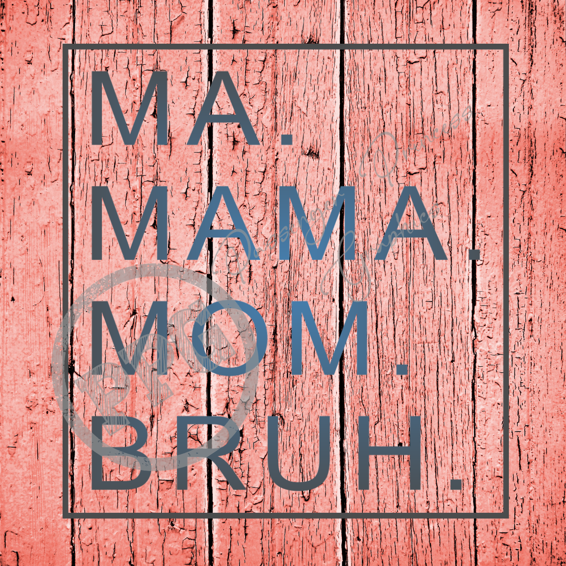 Ma Mama Mom Bruh Blue PNG Download