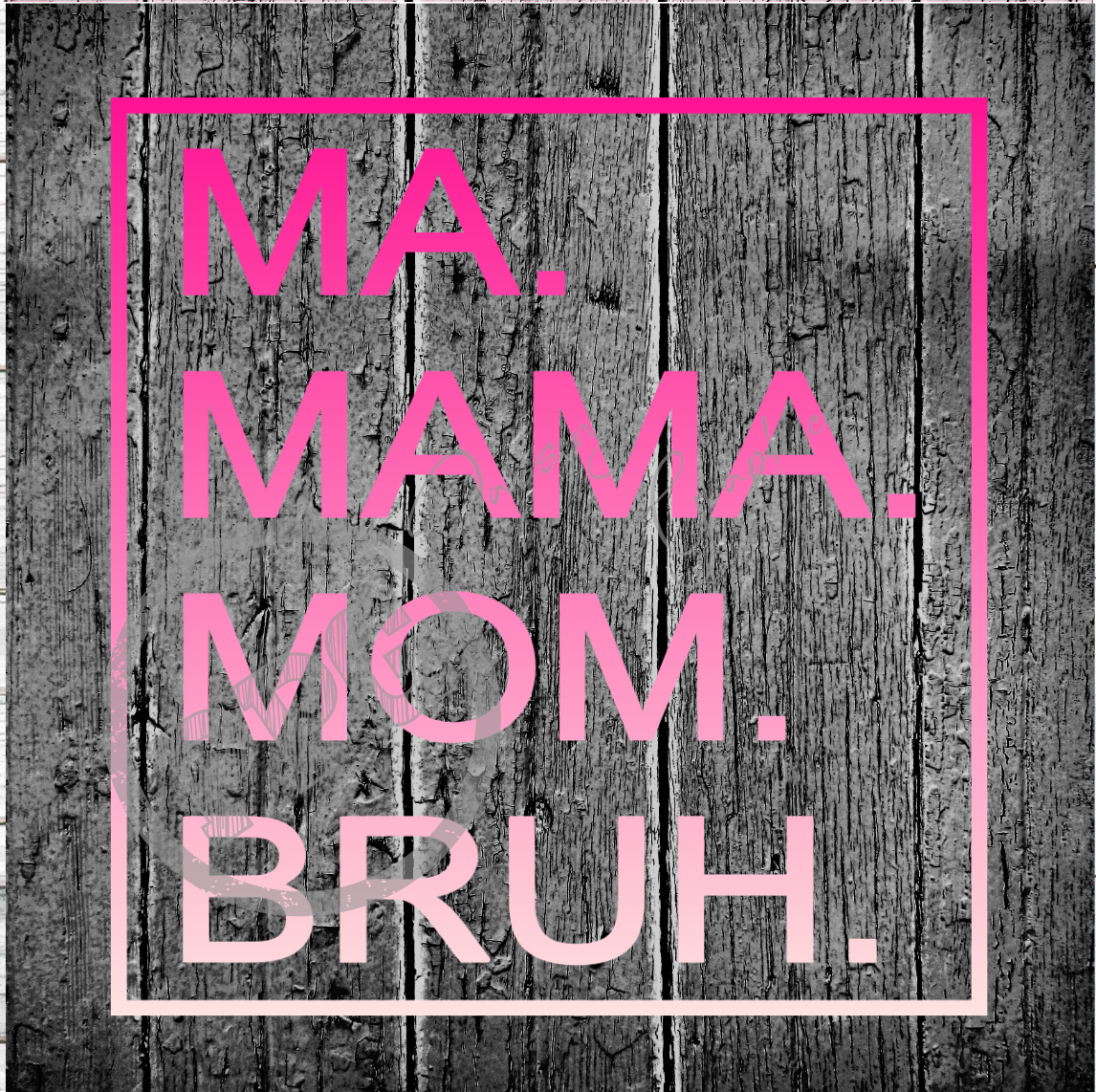 Ma Mama Mom Bruh Pink PNG Download