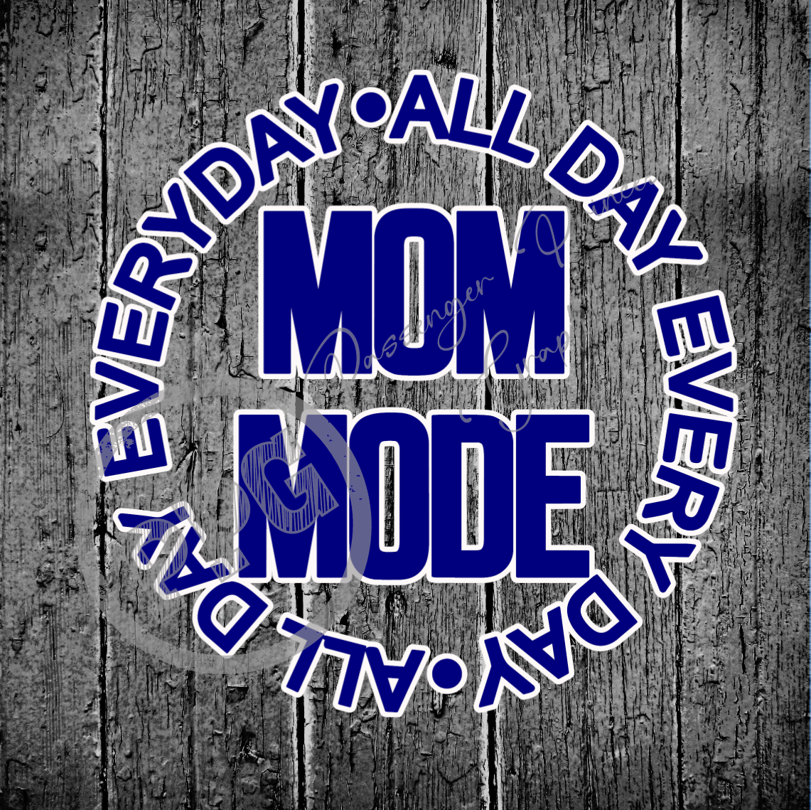 Mom Mode All Day Every Day PNG Download