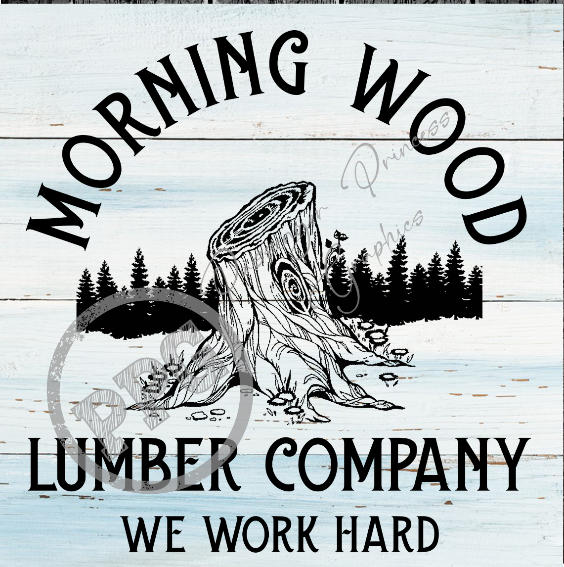 Morning Wood Lumber Company We Work Hard PNG Download