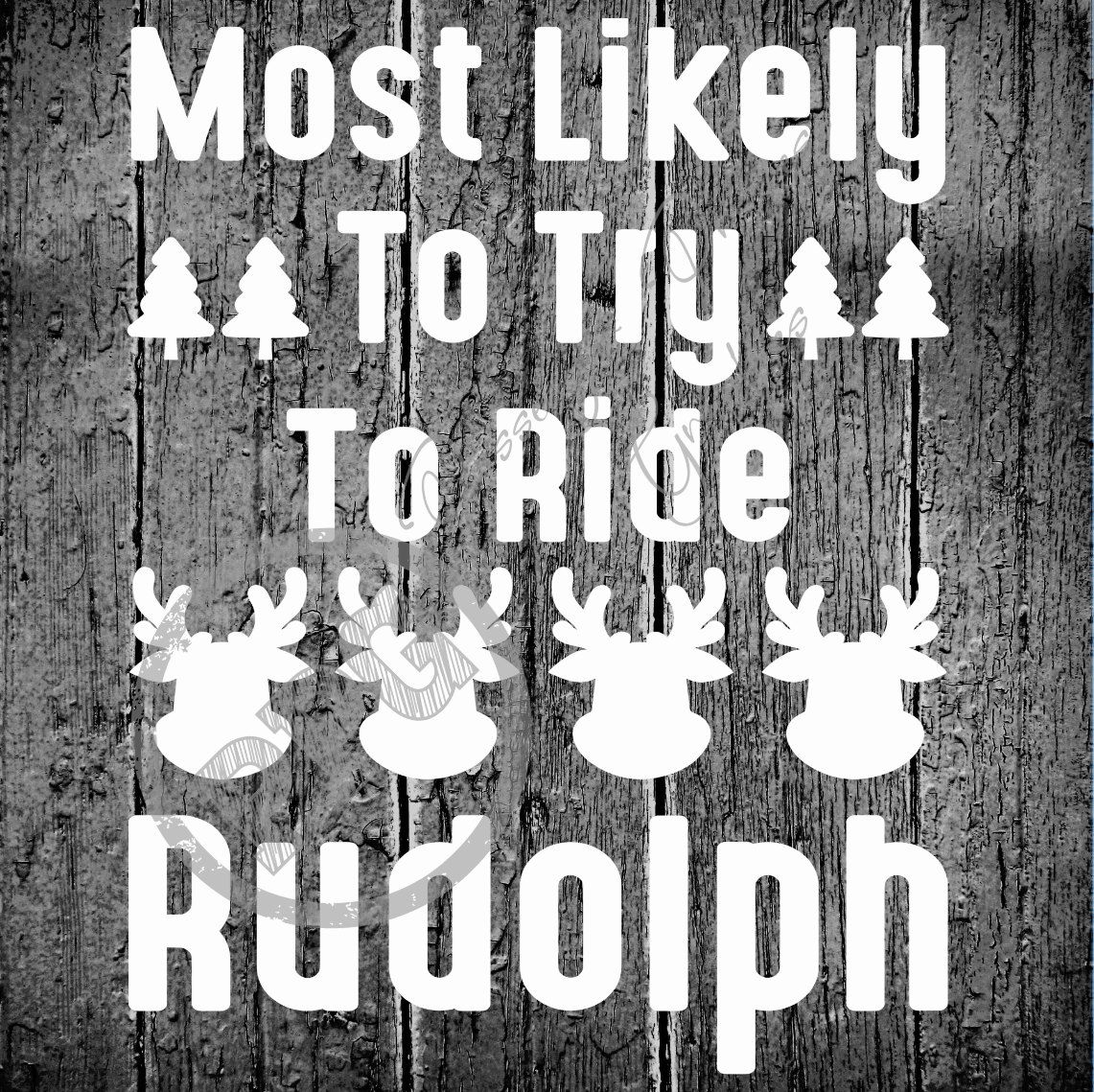 Most Likely To Ride Rudolph - Rudolph PNG Download